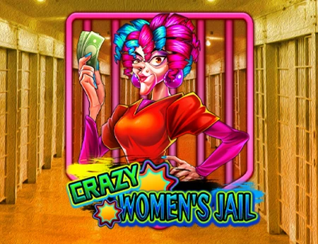Crazy Womens Jail